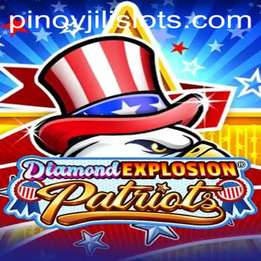 DiamondExplosionPatriots: A New Gaming Sensation with JILI SLOTS