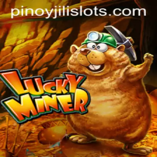 Exploring the Thrills of LuckyMiner and JILI SLOTS