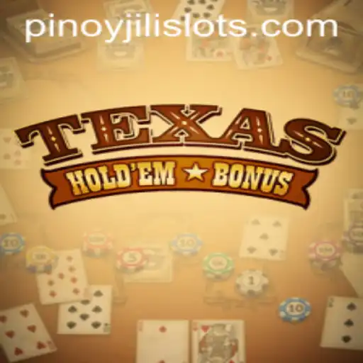 Exploring Texas Holdem Bonus and the World of JILI SLOTS